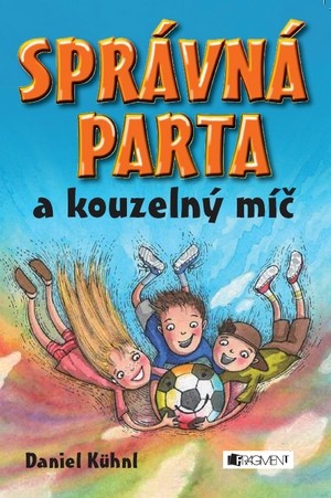 Správná parta a kouzelný míč: ilustrace Markéta Vydrová